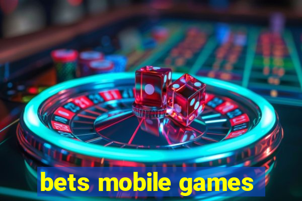 bets mobile games